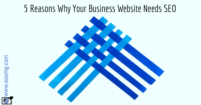 EASMG-Blog-5-Reasons-Your-Business-Website-Needs-SEO